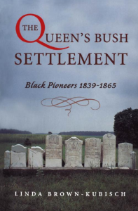 The Queen's Bush Settlement by Linda Brown-Kubisch